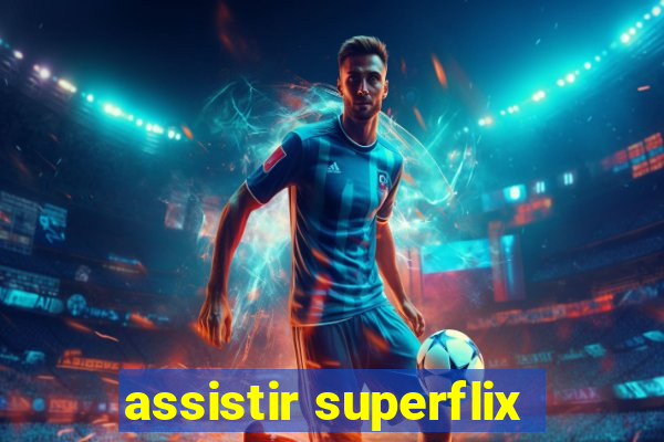 assistir superflix